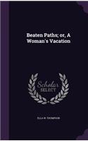 Beaten Paths; Or, a Woman's Vacation