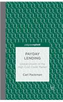 Payday Lending: Global Growth of the High-Cost Credit Market(English)