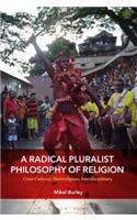 Radical Pluralist Philosophy of Religion