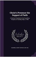 Christ's Presence the Support of Faith: A Sermon Preached at the Foundling Hospital, on Sunday, May 3, 1846(English)