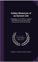 Golden Memories of an Earnest Life