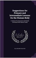 Suggestions for Primary and Intermediate Lessons On the Human Body