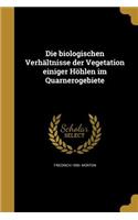 Die biologischen Verhältnisse der Vegetation einiger Höhlen im Quarnerogebiete