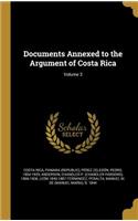 Documents Annexed to the Argument of Costa Rica; Volume 3