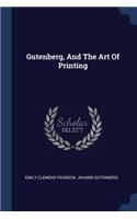 Gutenberg, And The Art Of Printing