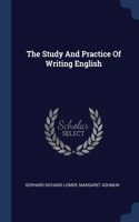 THE STUDY AND PRACTICE OF WRITING ENGLIS