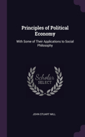 Principles of Political Economy: With Some of Their Applications to Social Philosophy