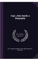 Capt. John Smith; a Biography