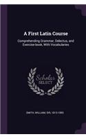 A First Latin Course