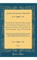 Actes de la Société Helvétique Des Sciences Naturelles; 101e Session Annuelle Du 29 Août Au 1er Septembre 1920 À Neuchâtel, Vol. 1: Rapport Du Comité Central; Rapport Financier; Procès-Verbal Du Sénat; Programme de la Session Annuelle, Procès-Ve