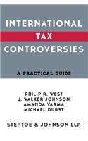 International Tax Controversies: A Practical Guide