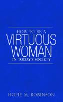 How to Be a Virtuous Woman in Today's Society