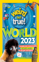 Weird But True World – US edition: Incredible Facts, Awesome Photos, and Weird Wonders – for This Year and Beyond!(Weird But True)