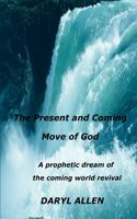 The Present and Coming Move of God: (English)