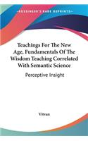 Teachings For The New Age, Fundamentals Of The Wisdom Teaching Correlated With Semantic Science
