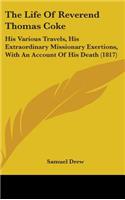 The Life Of Reverend Thomas Coke