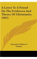 Letter To A Friend On The Evidences And Theory Of Christianity (1841)