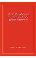 Identity Through Science, Philosophy and Artistic Concepts in the Quran