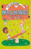 Get Into Science: Machines We Use