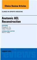 Anatomic ACL Reconstruction, an Issue of Clinics in Sports Medicine