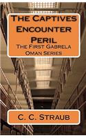 The Captives Encounter Peril