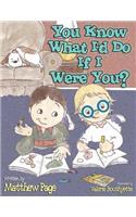 You Know What I'd Do If I Were You: (English)