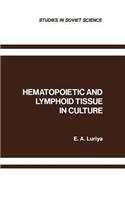 Hematopoietic and Lymphoid Tissue in Culture