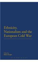 Ethnicity, Nationalism and the European Cold War