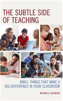 The Subtle Side of Teaching