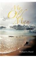 My Old Man and Other Poems: (English)