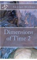 Dimensions of Time 2