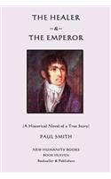 Healer & The Emperor: A Historical Novel of a True Story