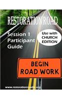 Restoration Road Session 1 Participant Guide: Begin Road Work
