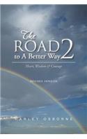 The Road to A Better Way 2: Heart, Wisdom & Courage Revised Version(English)