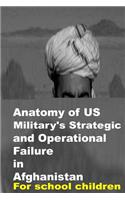 Anatomy of US Military's Strategic and Operational Failure in Afghanistan