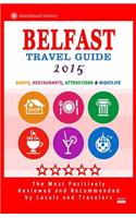 Belfast Travel Guide 2015: Shops, Restaurants, Attractions and Nightlife in Belfast, Northern Ireland (City Travel Guide 2015)(English)