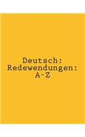 Deutsch: Redewendungen: A-Z