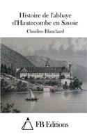 Histoire de l'abbaye d'Hautecombe en Savoie