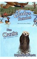 Gladys Returns Plus Ozzie the Tamarack Otter