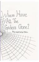 Where Have All The Spiders Gone?