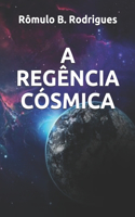 A Regência Cósmica
