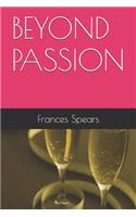 Beyond Passion