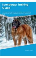 Leonberger Training Guide Leonberger Training Includes: Leonberger Tricks, Socializing, Housetraining, Agility, Obedience, Behavioral Training and More