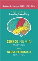 A Consumer'S Guide to Understanding Qeeg Brain Mapping and Neurofeedback Training