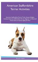 American Staffordshire Terrier Activities American Staffordshire Terrier Tricks, Games & Agility. Includes