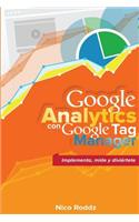 Google Analytics Con Google Tag Manager: Implementa, Mide y Diviertete