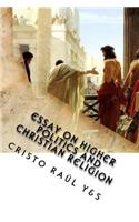 Essay on Higher Politics and Christian Religion