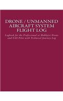 Drone / Unmanned Aircraft System Flight Log