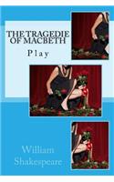 The Tragedie of Macbeth: Play
