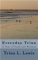 Everyday Trina: A Year of Faith and Wisdom